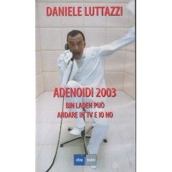 Daniele Luttazzi - Adenoidi 2003 - Bin Laden può andare in tv e io no