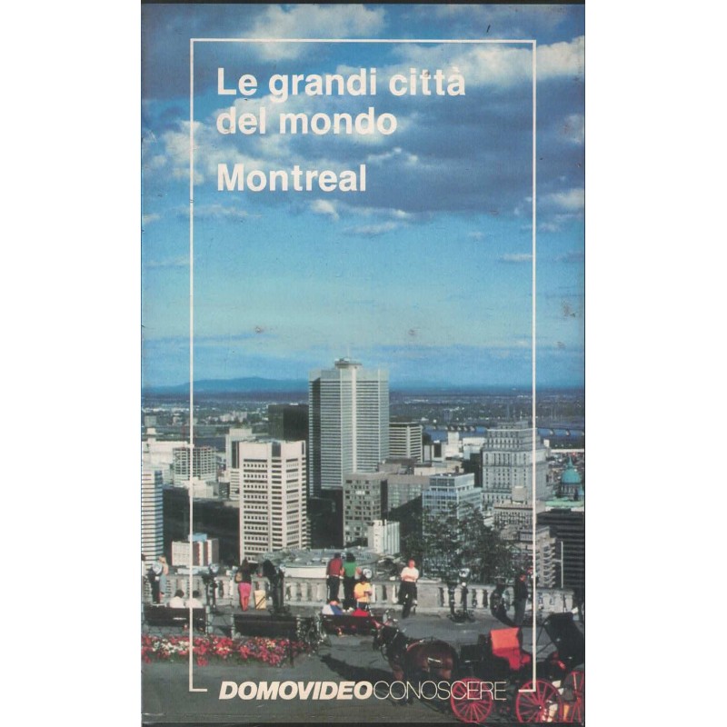 Le grandi città del mondo - Montreal