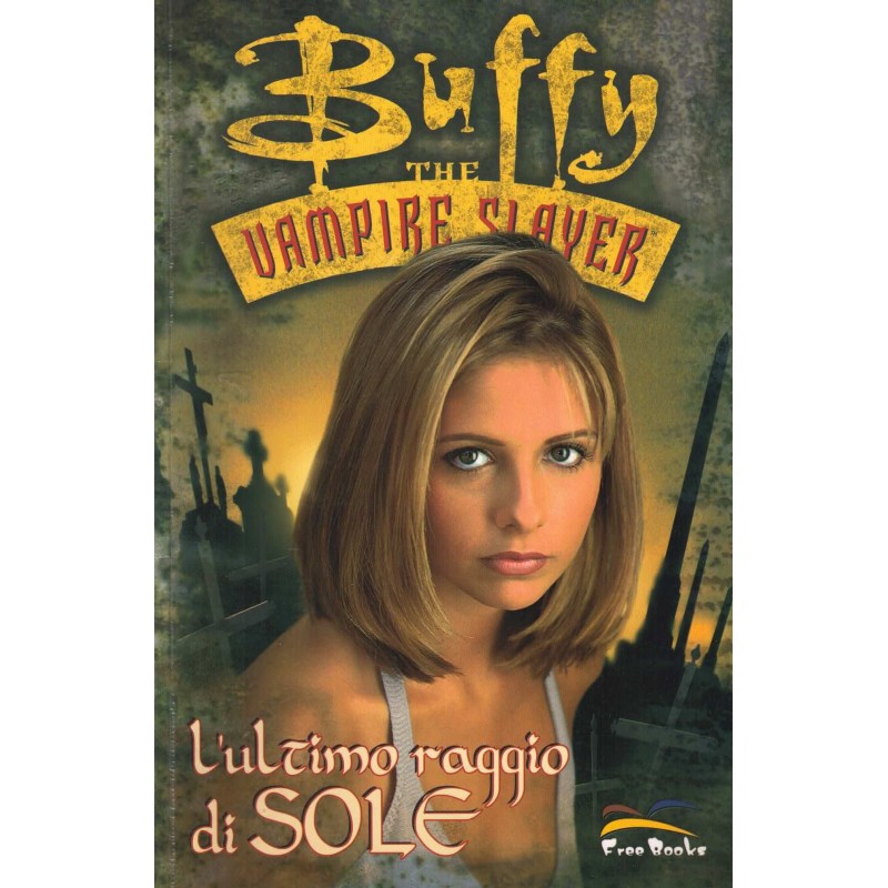 Buffy - The vampire slayers - L'ultimo raggio di sole