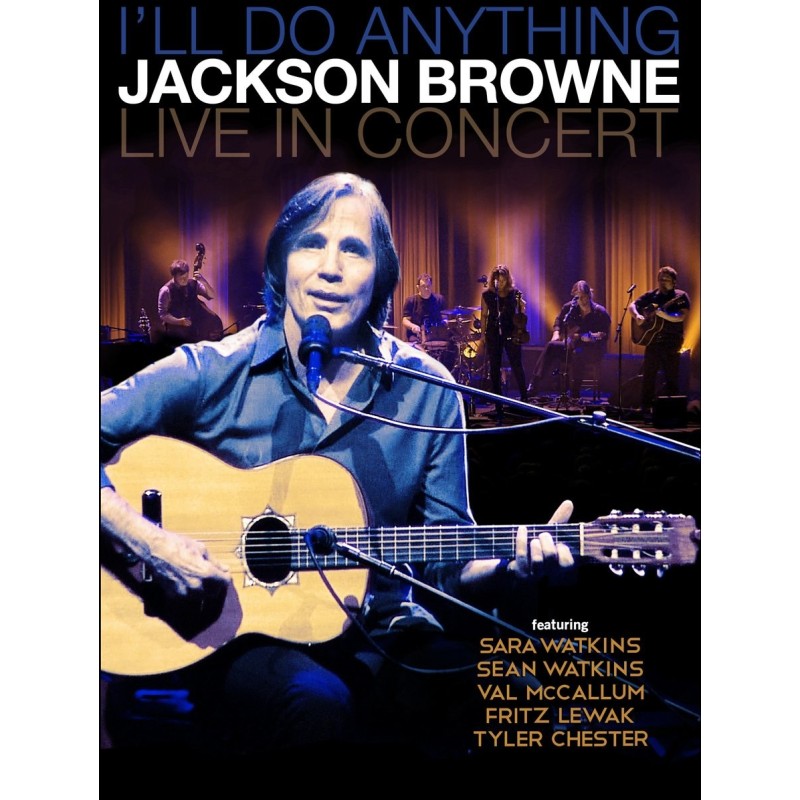 Jackson Browne - I'll do anything - Live in concert