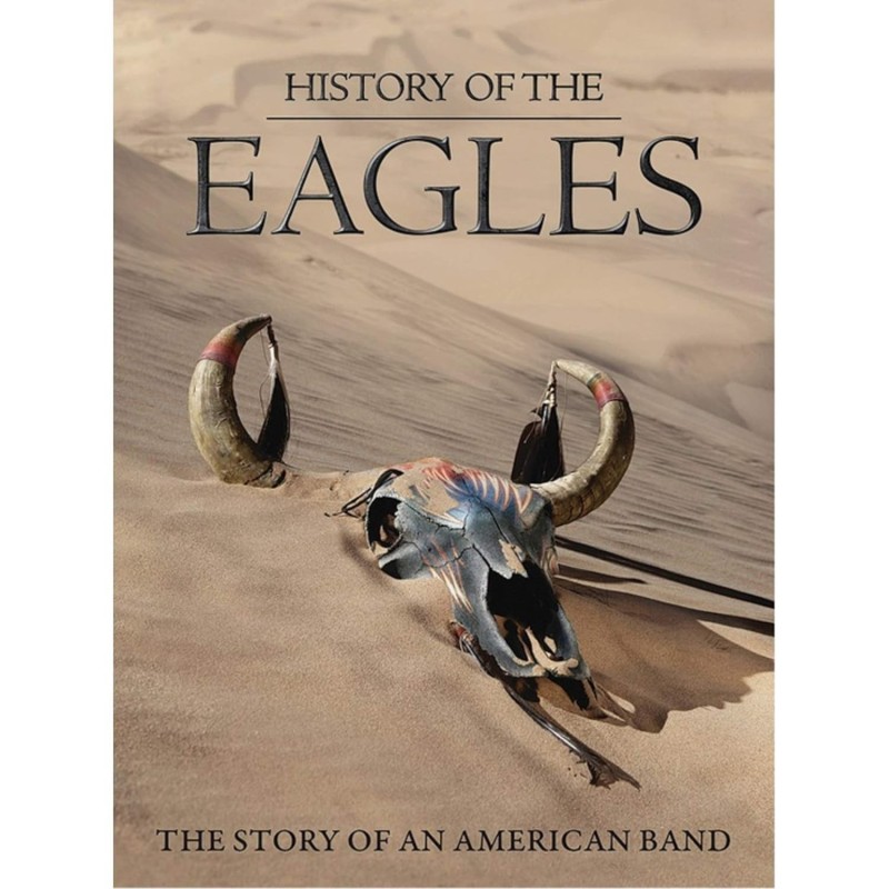 Eagles - History Of The Eagles