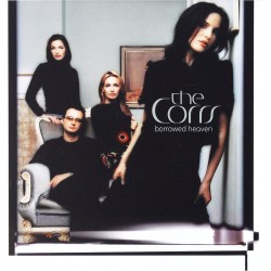 The Corrs - Borrowed Heaven