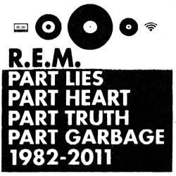 R.E.M. - Part Lies Part Heart Part Truth Part (2 CD)