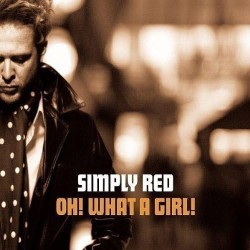 Simply Red - Oh What a Girl